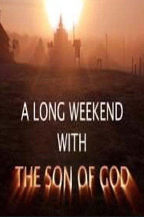 Movie poster for A Long Weekend with The Son of God (2010)