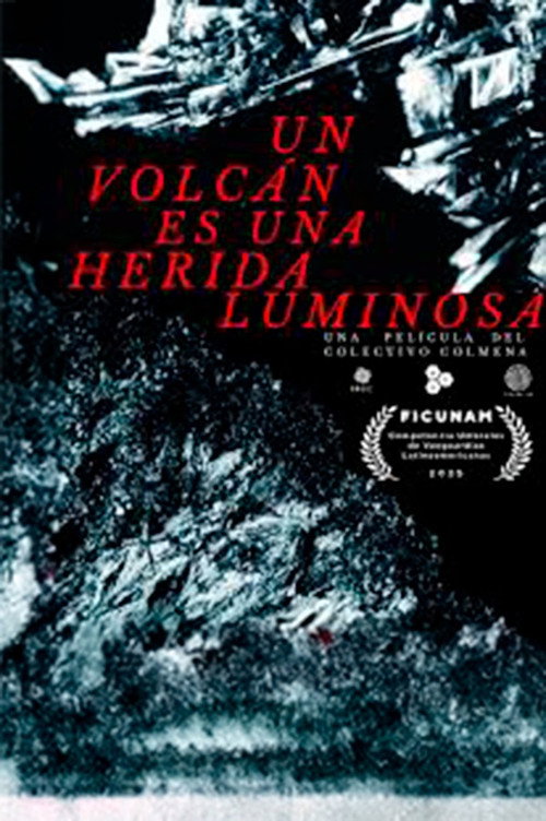 Movie poster for Un volcán es una herida luminosa (2025)