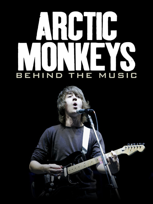 Movie poster for Arctic Monkeys: Behind the Music (2007)