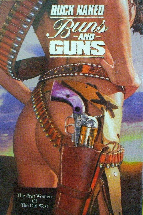 Movie poster for Buck Naked Buns and Guns (1994)