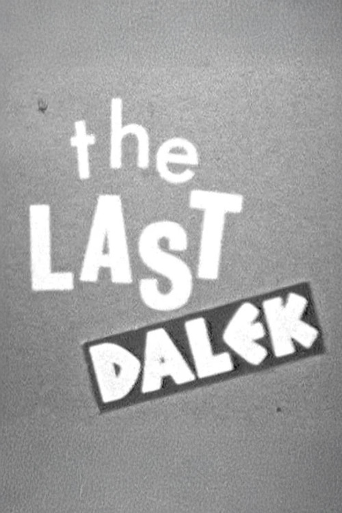 Movie poster for The Last Dalek: Making of 'The Evil of the Daleks' (2004)