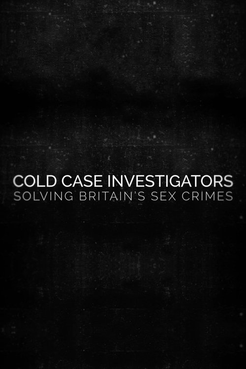 Series poster for Cold Case Investigators: Solving Britain’s Sex Crimes (2024)
