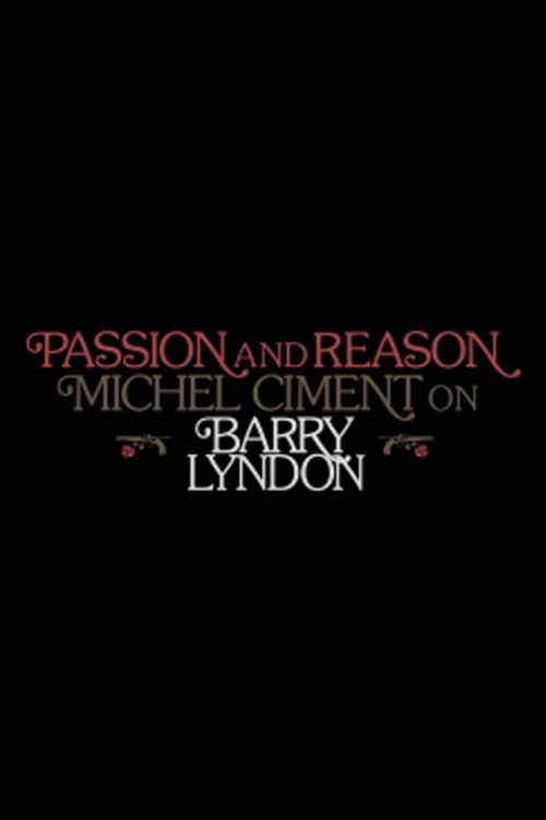 Movie poster for Passion and Reason: Michel Ciment on 'Barry Lyndon' (2017)