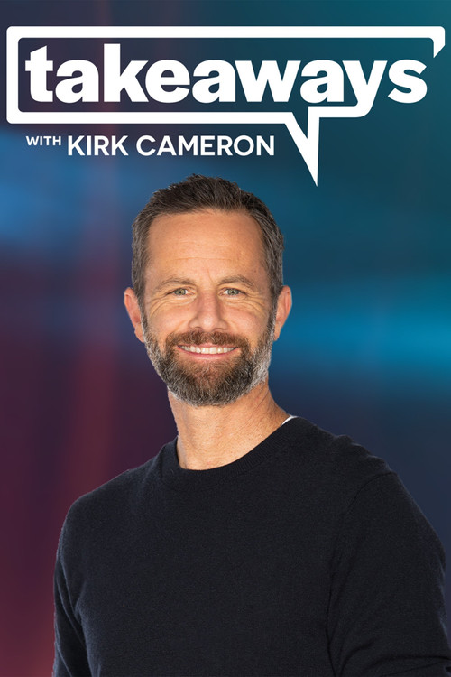 Takeaways with Kirk Cameron poster
