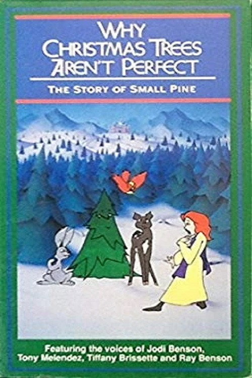 Movie poster for Why Christmas Trees Aren't Perfect: The Story of Small Pine (1990)