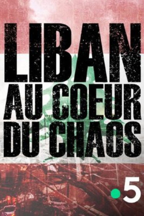 Movie poster for Lebanon, at the heart of chaos (2021)