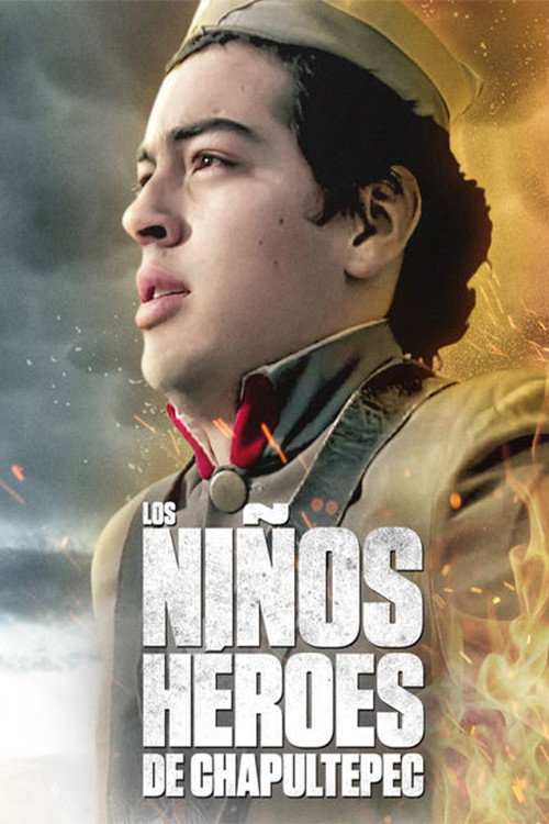 Movie poster for Los Niños Héroes de Chapultepec (2017)