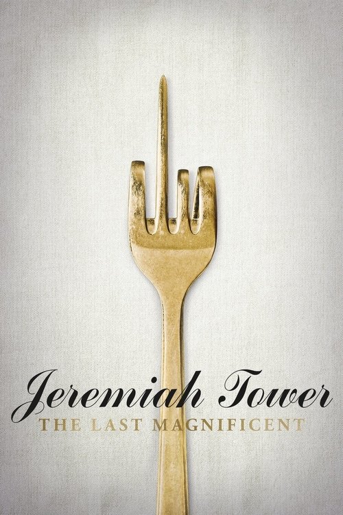 Movie poster for Jeremiah Tower: The Last Magnificent (2016)
