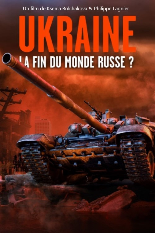 Movie poster for Ukraine : la fin du monde russe ? (2022)