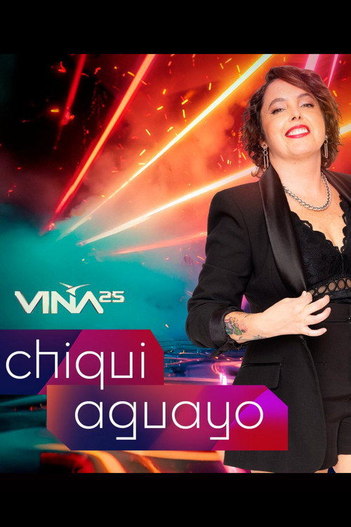 Movie poster for Festival de Viña del Mar 2025: Chiqui Aguayo (2025)