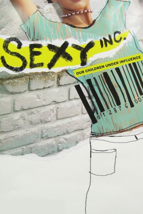 Movie poster for Sexy Inc. Our Children Under Influence (2007)