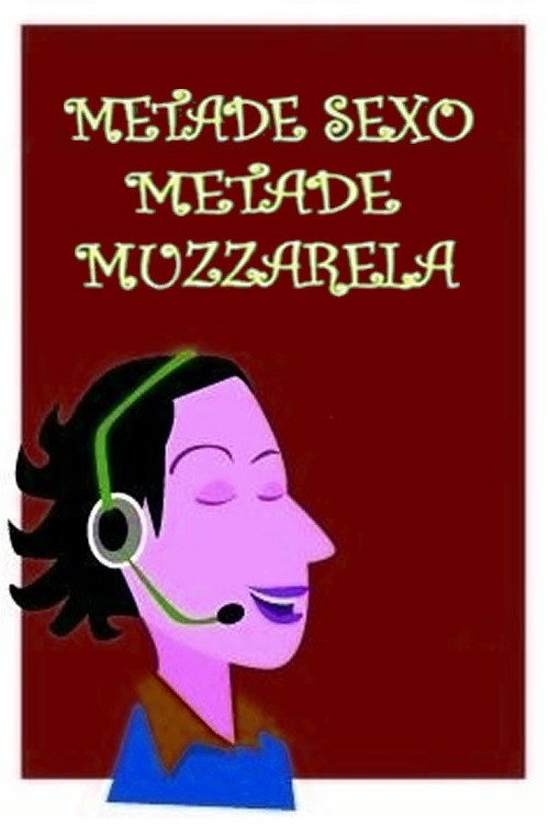 Movie poster for Metade Sexo, Metade Mussarela (2002)