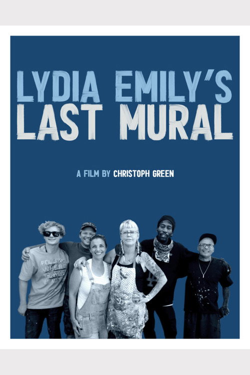 Movie poster for Lydia Emily's Last Mural (2021)