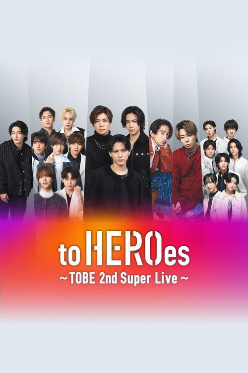 Movie poster for to HEROes ～TOBE 2nd Super Live (2025)