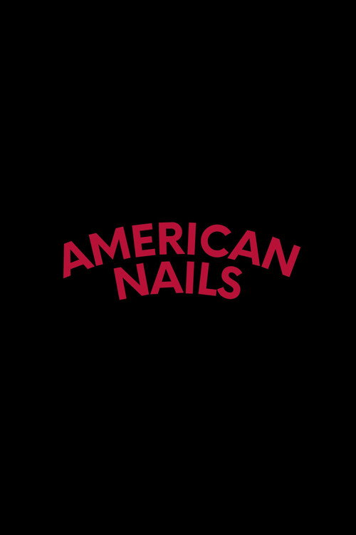 Movie poster for American Nails