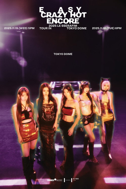 Movie poster for LE SSERAFIM TOUR 'EASY CRAZY HOT' ENCORE IN TOKYO DOME (2025)