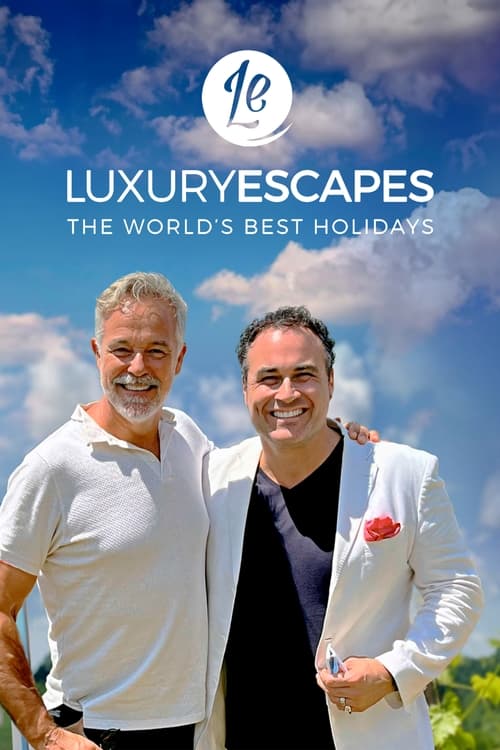 Luxury Escapes: The World's Best Holidays poster