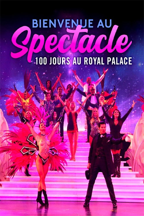 Movie poster for Bienvenue au spectacle ! 100 jours au Royal Palace (2021)