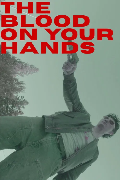 Movie poster for The Blood on Your Hands (2025)