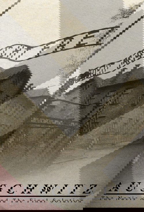 Auschwitz: The Nazis and the Final Solution poster