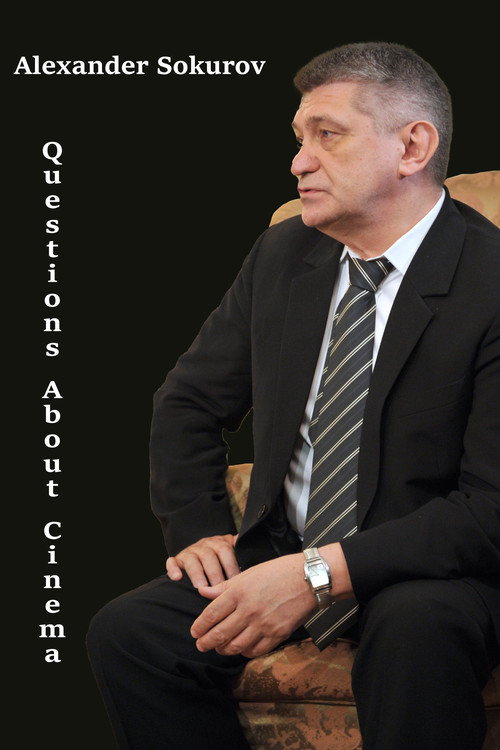 Movie poster for Alexander Sokurov: Questions about cinema (2008)