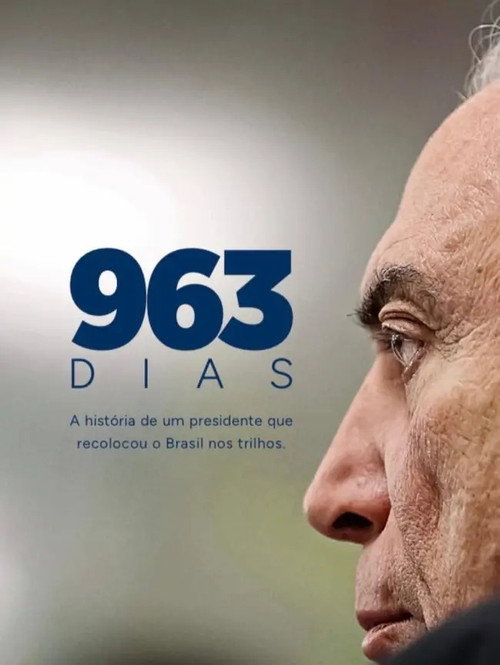 Movie poster for 963 Days: The Story of a President who Put Brazil Back on Track (2026)