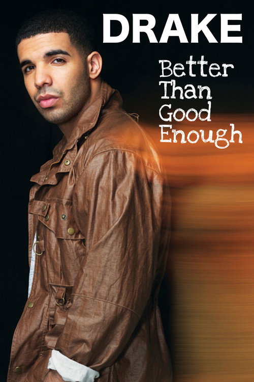 Movie poster for Drake: Better Than Good Enough (2010)