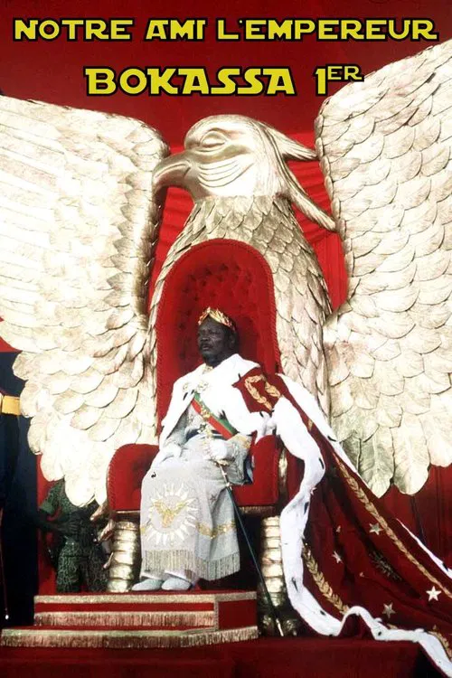 Movie poster for Notre ami l'empereur Bokassa Ier (2011)