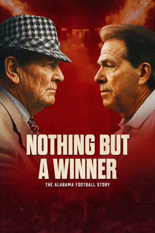 Movie poster for Nothing But a Winner: The Alabama Football Story (2025)