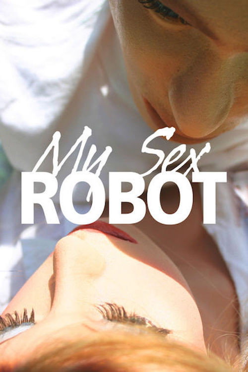 Movie poster for My Sex Robot (2010)