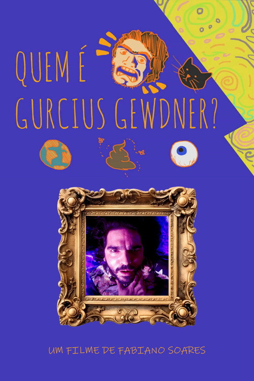 Movie poster for Quem é Gurcius Gewdner? (2017)