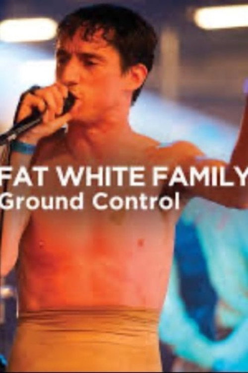 Movie poster for Fat White Family - Ground Control (2024)