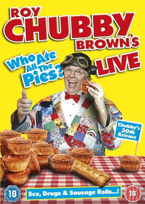 Movie poster for Roy Chubby Brown's Live: Who Ate All The Pies? (2013)