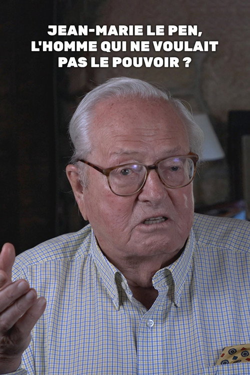 Movie poster for Jean-Marie Le Pen, l'homme qui ne voulait pas le pouvoir ? (2022)