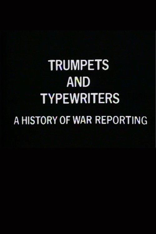 Movie poster for Trumpets and Typewriters: A History of War Reporting (1983)