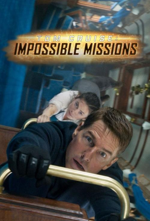 Movie poster for Tom Cruise: Impossible Missions (2023)