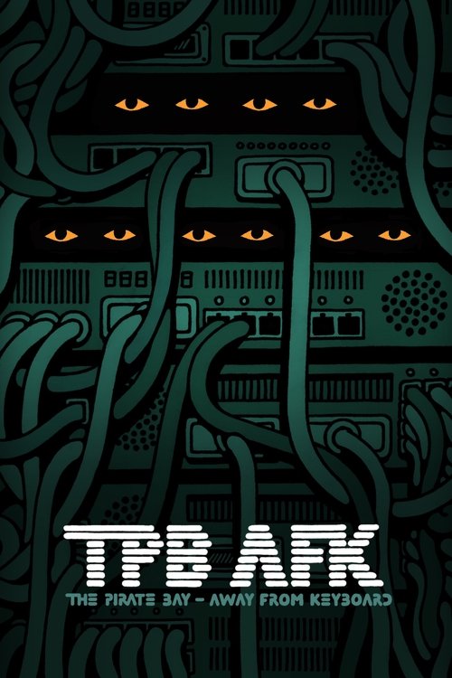 Movie poster for TPB AFK: The Pirate Bay - Away from Keyboard (2013)