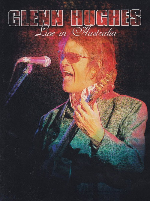 Movie poster for Glenn Hughes: Live in Australia (2007)
