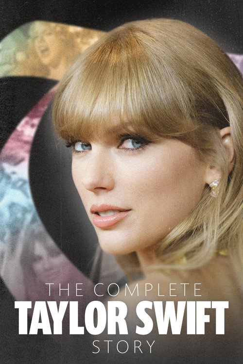 Movie poster for The Complete Taylor Swift Story (2023)