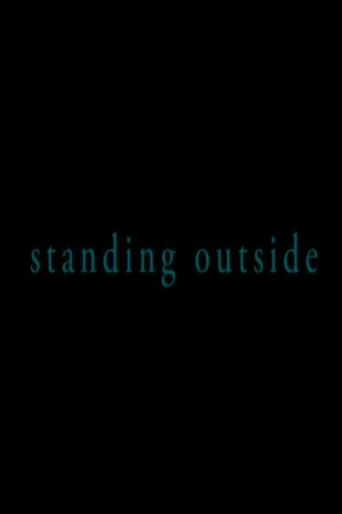 Movie poster for Standing Outside (2010)