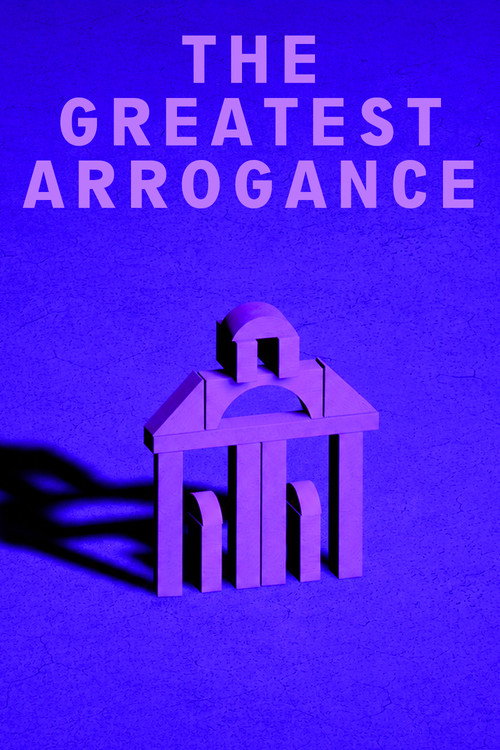 Movie poster for The Greatest Arrogance (2016)