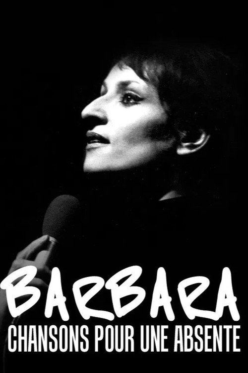 Movie poster for Barbara, chansons pour une absente (2017)