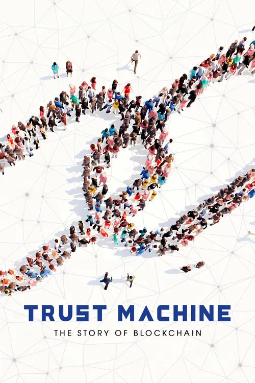 Movie poster for Trust Machine: The Story of Blockchain (2018)