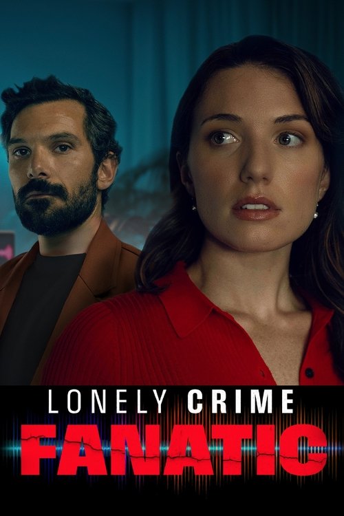 Movie poster for Lonely Crime Fanatic (2024)