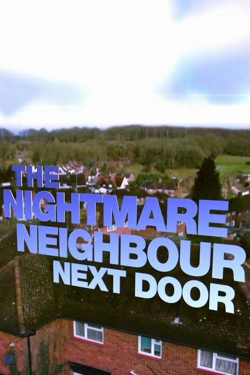 Series poster for The Nightmare Neighbour Next Door (2014)