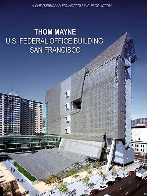 Movie poster for Thom Mayne: U.S. Federal Office Building, San Francisco