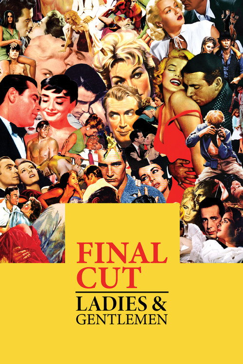 Movie poster for Final Cut: Ladies and Gentlemen (2012)