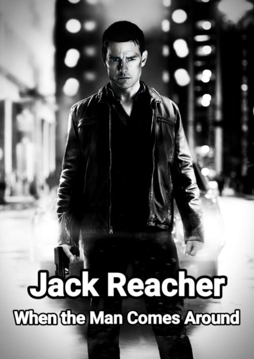 Movie poster for Jack Reacher: When the Man Comes Around (2013)