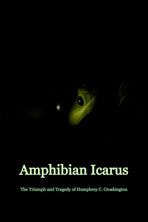 Movie poster for Amphibian Icarus: The Triumph and Tragedy of Humphrey C. Croakington