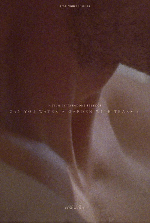 Movie poster for Can You Water a Garden With Tears?